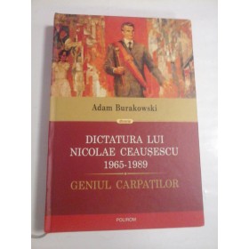 DICTATURA LUI NICOLAE CEAUSESCU 1965-1989  -  GENIUL CARPATILOR
